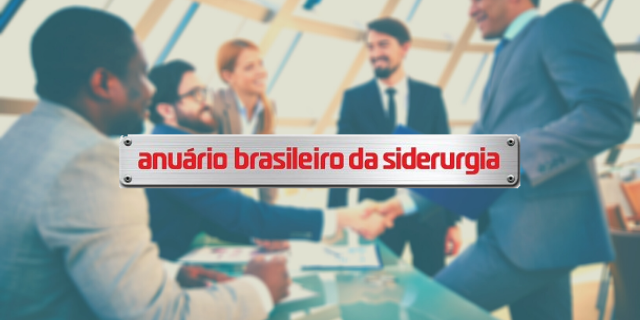 Por que você deve anunciar no ANUÁRIO BRASILEIRO DA SIDERURGIA 2021!